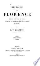 Histoire de Florence depuis la domination des Médicis jusqu'à la chute de la république (1434-1531)
