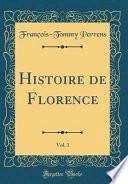 Histoire de Florence, Vol. 1 (Classic Reprint)