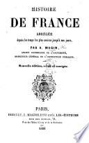 Histoire de France abrégée depuis les temps les plus anciens jusqu'à nos jours. ... Nouvelle édition, ... corrigée