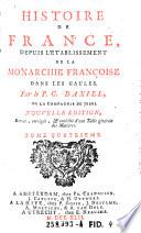 Histoire de France, depuis l'établissement de la monarchie Françoise dans les Gaules