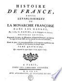 HISTOIRE DE FRANCE, DEPUIS L'ÉTABLISSEMENT DE LA MONARCHIE FRANÇOISE DANS LES GAULES