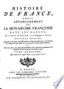 Histoire de France, depuis l'établissement de la monarchie Françoise dans les Gaules