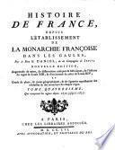 Histoire de France, depuis l'établissement de la monarchie Françoise dans les Gaules