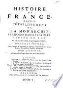 Histoire de France depuis l'établissement de la monarchie françoise dans les Gaules