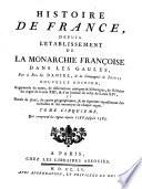 Histoire de France depuis l'établissement de la monarchie françoise dans les Gaules