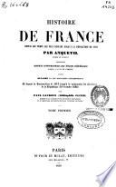 Histoire de France depuis le temps les plus régulés jusqu'a la Revolution en 1789...
