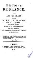 Histoire de France, depuis les Gaulois jusqu'à la mort de Louis XVI.