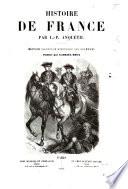 Histoire de France depuis les Gaulois jusqu'à la mort de Louis XVI. Nouvelle édition, etc