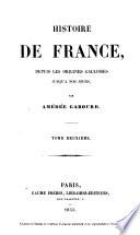 Histoire de France, depuis les origines gauloises jusqu'à nos jours