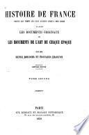 Histoire de France depuis les temps les plus anciens jusqu'a nos jours d'après les documents originaux et les monuments de l'art de chaque époque