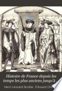 Histoire de France depuis les temps les plus anciens jusqu'à nos jours