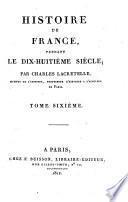 Histoire de France, pendant le dix-huitieme siecle; par M. Lacretelle le jeune. Tome premier -quatorzieme