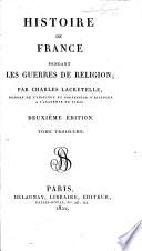 Histoire de France pendant les Guerres de Religion. Deuxième édition