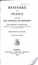 Histoire de France pendant les Guerres de Religion. Deuxième édition