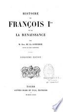 Histoire de François 1er et de la Renaissance...