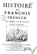 Histoire de François Ier. Par Monsieur Varillas