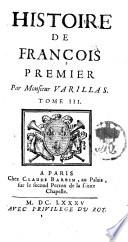 Histoire de François Premier par monsieur Varillas. Tome [1.-4.]