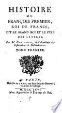 Histoire de François Premier, roi de France, dit le grand roi et le pere des lettres