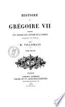Histoire de Grégoire 7 précédée d'un discours sur l'histoire de la papauté jusqu'au 9. siècle par M. Villemain