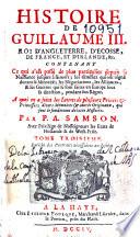 Histoire de Guillaume III, roi d'Angleterre, d'Ecosse, de France et d'Irlande, &c
