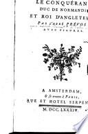 Histoire de Guillaume le conquérant, duo de Normandie et roi d'Angleterre