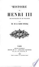 Histoire de Henri III de France et de Pologne