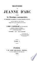 Histoire de Jeanne d'Arc d'après des chroniques contemporaines...