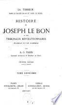Histoire de Joseph Le Bon et des tribunaux révolutionnaires d'Arras et de Cambrai