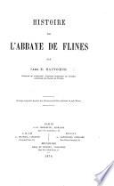 Histoire de l'Abbaye de Flines, etc