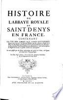 Histoire de l'abbaye royale de Saint-Denys en France