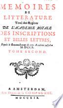 Histoire de l'Académie ... avec les Mémoires de Littérature ... jusqu'en 1710