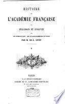 Histoire de l'Académie française par Pellisson et d'Olivet, avec une intr., des éclaircissements et notes par C.-L. Livet