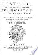 Histoire de l'Académie Royale des Inscriptions et Belles-Lettres avec les Mémoires de littérature tirés des registres de cette Académie