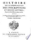 Histoire de l'Académie Royale des Inscriptions et Belles-Lettres avec les Mémoires de littérature tirés des registres de cette Académie