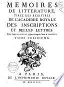 Histoire de l'Académie Royale des Inscriptions et Belles Lettres depuis son établissement ...