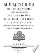Histoire de l'Académie Royale des Inscriptions et Belles Lettres, depuis son Etablissement jusqu'à présent