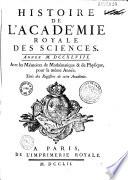 Histoire de l'Académie royale des sciences : année 1699-[année 1790] : avec les mémoires de mathématique et de physique pour la même année, tirés des registres de cete académie