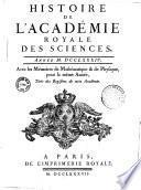 Histoire de l'Académie royale des sciences : année 1699-[année 1790] : avec les mémoires de mathématique et de physique pour la même année, tirés des registres de cete académie