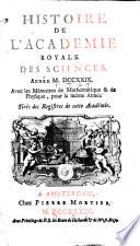 Histoire de l'Académie royale des sciences, année ... avec les mémoires de mathématique & de physique, pour la même année