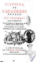 Histoire de l'Académie royale des sciences avec les Mémoires de mathematique & de physique, pour la même année, tires des registres de cette Académie