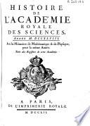 Histoire de l'Académie royale des sciences ... avec les mémoires de mathématique et de physique pour la même année