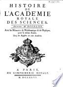 Histoire de l'Académie royale des sciences ... avec les mémoires de mathématique et de physique pour la même année