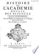 Histoire de l'Académie royale des sciences ... avec les mémoires de mathématique et de physique pour la même année