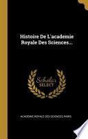 Histoire de l'Académie Royale des Sciences
