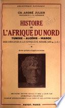Histoire de l'Afrique du Nord: Tunisie, Alférie, Maroc