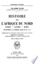Histoire de l'Afrique du Nord: Tunisie, Algérie, Maroc: Des origines à la conquête arabe (647 ap. J. C.) rev. et mise à jour par C. Courtois