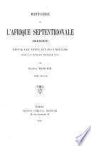 Histoire de l'Afrique septentrionale (Berbérie) depuis les temps les plus reculés jusqu'a la conquête français (1830)
