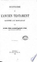 Histoire de l'Ancien Testament racontée aux Montagnais par le Rév. père Laurent Legoff ...