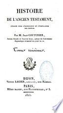 Histoire de l'Ancien Testament, rédigée pour l'instruction et l'édification des fidèles