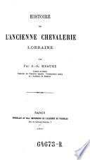 Histoire de l'ancienne chevalerie lorraine